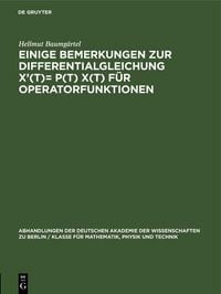 Produktbild: Einige Bemerkungen zur Differentialgleichung X'(t)= P(t) X(t) f&uuml;r Operatorfunktionen
