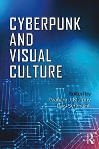 Produktbild: Cyberpunk and Visual Culture