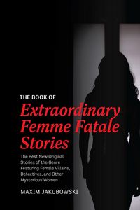 Produktbild: The Book of Extraordinary Femme Fatale Stories