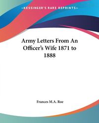 Produktbild: Roe, F: Army Letters From An Officer's Wife 1871 to 1888