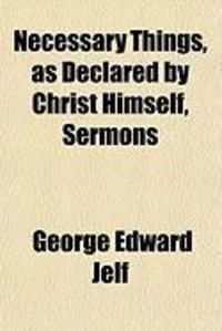 Produktbild: Necessary Things, as Declared by Christ Himself, Sermons