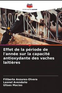 Produktbild: Effet de la p&eacute;riode de l'ann&eacute;e sur la capacit&eacute; antioxydante des vaches laiti&egrave;res