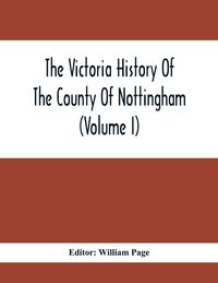 Produktbild: The Victoria History Of The County Of Nottingham (Volume I)
