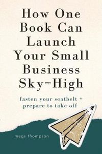 Produktbild: How One Book Can Launch Your Small Business Sky-High