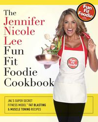 Produktbild: The Jennifer Nicole Lee Fun Fit Foodie Cookbook