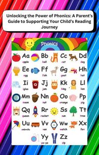 Produktbild: Unlocking the Power of Phonics: A Parent's Guide to Supporting Your Child's Reading Journey