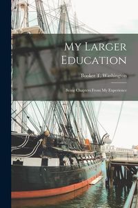 Produktbild: My Larger Education [microform]: Being Chapters From My Experience