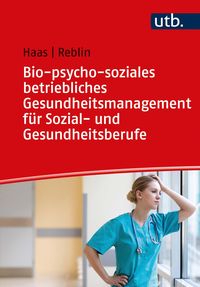 Produktbild: Bio-psycho-soziales betriebliches Gesundheitsmanagement f&uuml;r Sozial- und Gesundheitsberufe