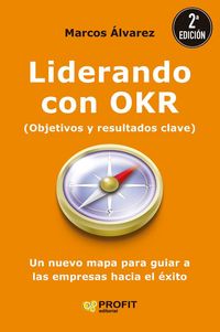 Produktbild: Liderando con OKR : un nuevo mapa para guiar a las empresas hacia el &eacute;xito