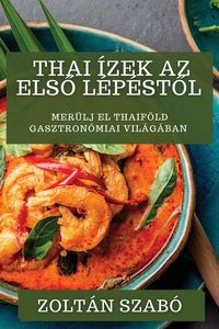 Produktbild: Thai &Iacute;zek Az Els&iquest; L&eacute;p&eacute;st&iquest;l