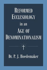 Produktbild: Reformed Ecclesiology in an Age of Denominationalism