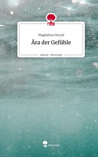 Produktbild: &Auml;ra der Gef&uuml;hle. Life is a Story - story.one