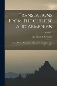 Produktbild: Translations From The Chinese And Armenian: History Of The Pirates, Who Infested The China Sea, From 1807 To 1810; Volume 1