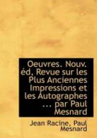 Produktbild: Oeuvres. Nouv. D, Revue Sur Les Plus Anciennes Impressions Et Les Autographes ... Par Paul Mesnard