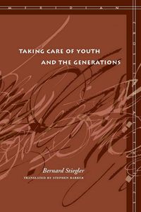 Bild vom Artikel Taking Care of Youth and the Generations vom Autor Bernard Stiegler