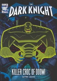 Produktbild: The Dark Knight: Batman and the Killer Croc of Doom!