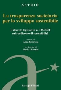 Produktbild: La trasparenza societaria per lo sviluppo sostenibile. Il decreto legislativo n. 125/2024 sul rendiconto di sostenibilit&agrave;