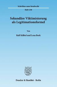 Produktbild: Sekund&auml;re Viktimisierung als Legitimationsformel.