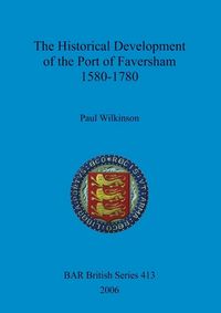 Produktbild: The Historical Development of the Port of Faversham 1580-1780