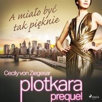 Produktbild: Plotkara: Prequel 2: A miało być tak pięknie