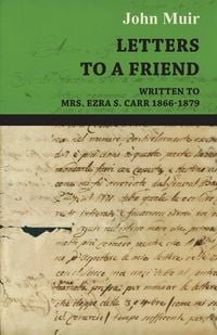 Produktbild: Letters to a Friend - Written to Mrs. Ezra S. Carr 1866-1879