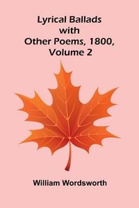 Produktbild: Lyrical Ballads, with Other Poems, 1800, Volume 2