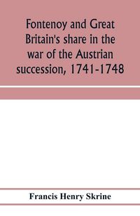 Produktbild: Fontenoy and Great Britain's share in the war of the Austrian succession, 1741-1748
