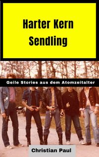 Produktbild: Harter Kern Sendling - 70er und 80er Jahre in Echtzeit