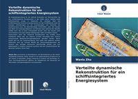 Produktbild: Verteilte dynamische Rekonstruktion f&uuml;r ein schiffsintegriertes Energiesystem