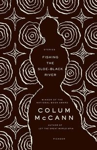 Bild vom Artikel Fishing the Sloe-Black River vom Autor Colum McCann
