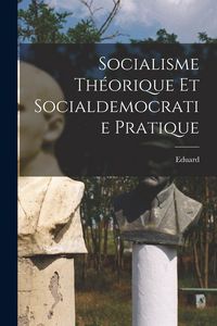 Produktbild: Socialisme th&eacute;orique et socialdemocratie pratique