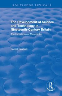 Produktbild: The Development of Science and Technology in Nineteenth-Century Britain
