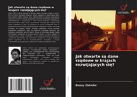 Produktbild: Jak otwarte s&iquest; dane rz&iquest;dowe w krajach rozwijaj&iquest;cych si&iquest;?