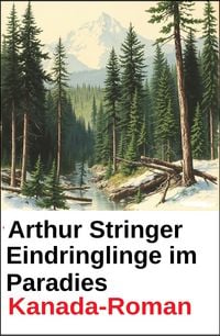 Produktbild: Eindringlinge im Paradies: Kanada-Roman