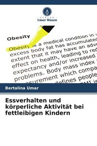 Produktbild: Essverhalten und k&ouml;rperliche Aktivit&auml;t bei fettleibigen Kindern