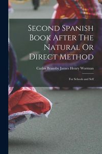 Produktbild: Second Spanish Book After The Natural Or Direct Method: For Schools and Self