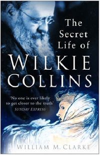 Produktbild: Clarke, B: Secret Life of Wilkie Collins