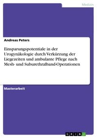 Produktbild: Einsparungspotentiale in der Urogyn&auml;kologie durch Verk&uuml;rzung der Liegezeiten und ambulante Pflege nach Mesh- und Suburethralband-Operationen
