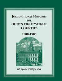 Produktbild: Jurisdictional Histories for Ohio's 88 Counties, 1788-1985