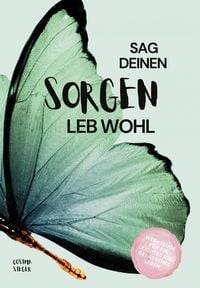 Produktbild: Sag Deinen Sorgen leb wohl!