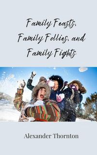 Produktbild: Family Feasts, Family Follies, and Family Fights