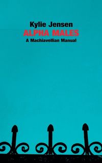 Produktbild: Alpha Males - A Machiavellian Manual