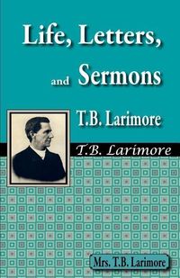 Produktbild: Life, Letters, and Sermons of T.B. Larimore