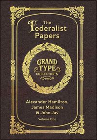 Produktbild: Large Print - The Federalist Papers, Volume 1 of 2 - Grand Type Collector's Edition - Matte Hardcover with Dust Jacket