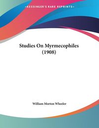 Produktbild: Studies On Myrmecophiles (1908)