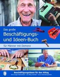 Produktbild: Das gro&szlig;e Besch&auml;ftigungs- und Ideenbuch f&uuml;r M&auml;nner mit Demenz