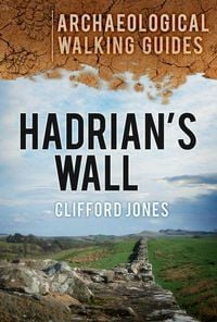 Produktbild: Hadrian''s Wall: Archaeological Walking Guides