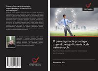 Produktbild: O paradygmacie prostego, czynnikowego liczenia liczb naturalnych.
