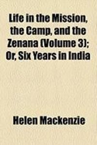 Produktbild: Life in the Mission, the Camp, and the Zenana (Volume 3); Or, Six Years in India