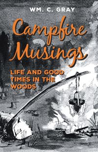 Produktbild: Campfire Musings - Life and Good Times in the Woods